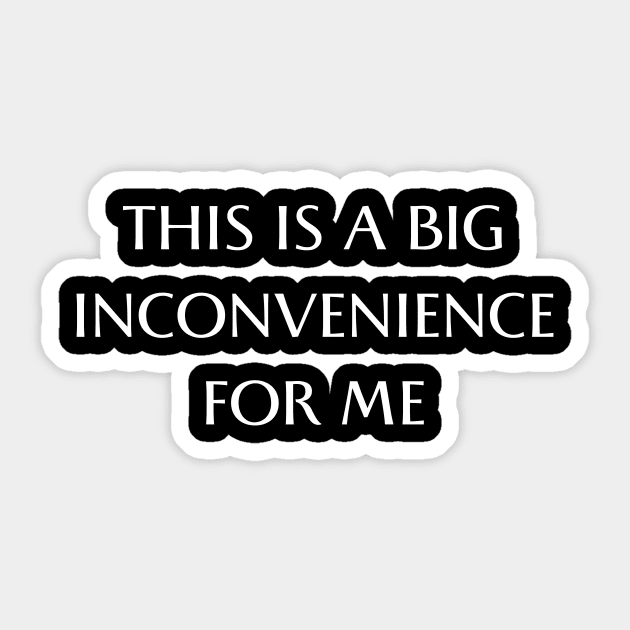 this is a big inconvenience for me dark Sticker by retro bloom